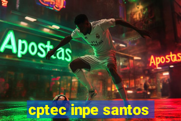 cptec inpe santos